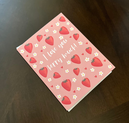 Greeting card: I love you berry much